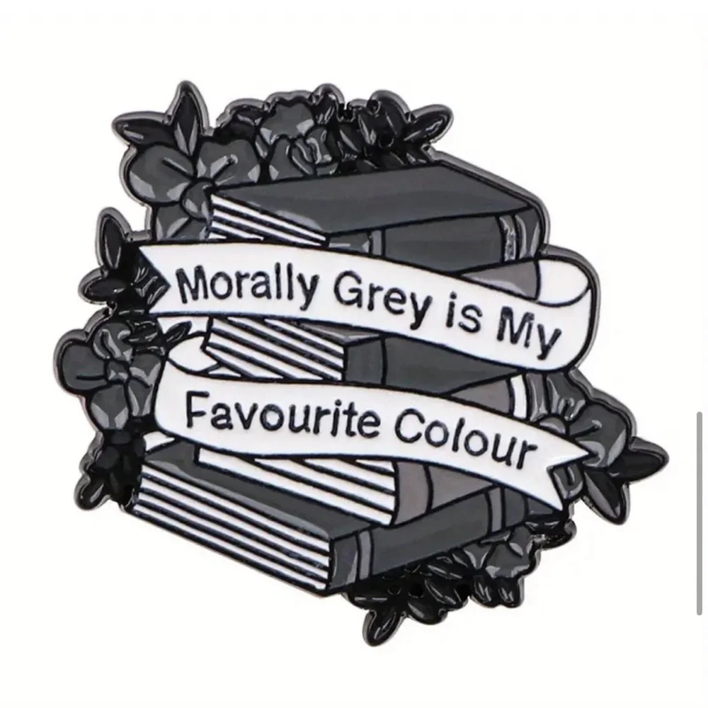 3/$25 “Morally Grey Is My Favorite Colour” Unisex Pin